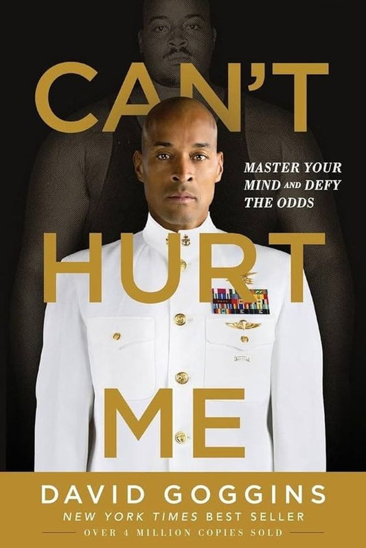 Can't Hurt Me - by David Goggins
